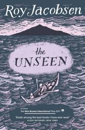 Icon image The Unseen: SHORTLISTED FOR THE MAN BOOKER INTERNATIONAL PRIZE 2017