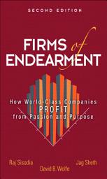 Icon image Firms of Endearment: How World-Class Companies Profit from Passion and Purpose, Edition 2