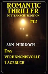 Icon image Das verhängnisvolle Tagebuch: Romantic Thriller Mitternachtsedition 12