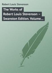 Icon image The Works of Robert Louis Stevenson – Swanston Edition. Volume 16: Volume 16