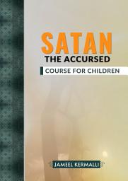 Icon image Satan The Accursed: Course for Children