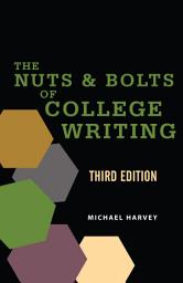 Icon image The Nuts and Bolts of College Writing: Edition 3