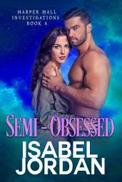 Icon image Semi-Obsessed: Snarky human heroine and vampire slayer paranormal romance