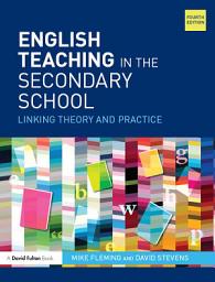 Icon image English Teaching in the Secondary School: Linking theory and practice, Edition 4