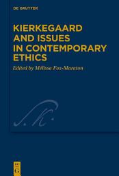 Icon image Kierkegaard and Issues in Contemporary Ethics