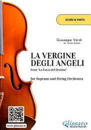 Icon image Soprano and String Quintet / Orchestra "La Vergine degli Angeli" (score and parts): from "La Forza del Destino"