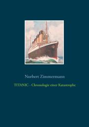 Icon image TITANIC - Chronologie einer Katastrophe