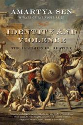 Icon image Identity and Violence: The Illusion of Destiny (Issues of Our Time)