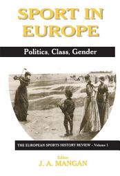 Icon image Sport in Europe: Politics, Class, Gender