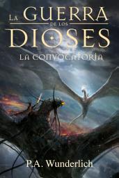 Icon image LA CONVOCATORIA (La Guerra de los Dioses nº 5)