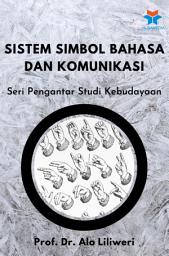 Icon image Sistem Simbol Bahasa dan Komunikasi: Seri Pengantar Studi Kebudayaan