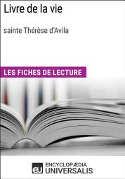 Icon image Livre de la vie de sainte Thérèse d'Avila: Les Fiches de lecture d'Universalis