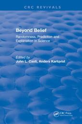 Icon image Beyond Belief: Randomness, Prediction and Explanation in Science