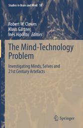 Icon image The Mind-Technology Problem: Investigating Minds, Selves and 21st Century Artefacts