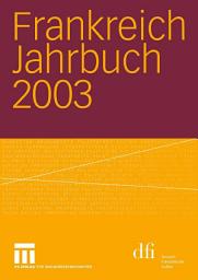 Icon image Frankreich Jahrbuch 2003: Politik, Wirtschaft, Gesellschaft, Geschichte, Kultur