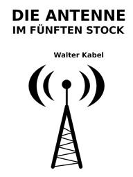 Icon image Die Antenne im fünften Stock