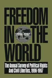 Icon image Freedom in the World: 1996-1997: The Annual Survey of Political Rights and Civil Liberties