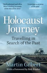 Icon image Holocaust Journey: Travelling In Search Of The Past