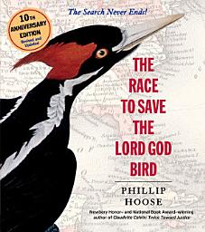 Icon image The Race to Save the Lord God Bird