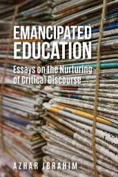 Icon image Emancipated Education: Essays on the Nurturing of Critical Discourse