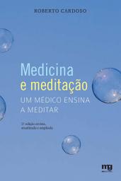 Icon image Medicina e meditação: Um médico ensina a meditar, Edição 3