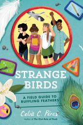 Icon image Strange Birds: A Field Guide to Ruffling Feathers