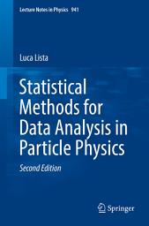 Icon image Statistical Methods for Data Analysis in Particle Physics: Edition 2