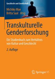 Icon image Transkulturelle Genderforschung: Ein Studienbuch zum Verhältnis von Kultur und Geschlecht, Ausgabe 2