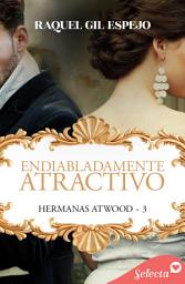 Icon image Endiabladamente atractivo (Hermanas Atwood 3)