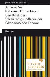 Icon image Rationale Dummköpfe. Eine Kritik der Verhaltensgrundlagen der Ökonomischen Theorie. [Was bedeutet das alles?]: Sen, Amartya – Erläuterungen; Denkanstöße; Analyse