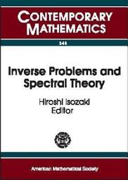 Icon image Inverse Problems and Spectral Theory: Proceedings of the Workshop on Spectral Theory of Differential Operators and Inverse Problems, October 28-November 1, 2002, Research Institute for Mathematical Sciences, Kyoto University, Kyoto, Japan