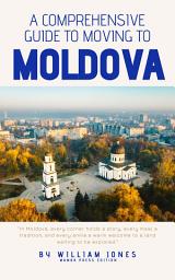 Icon image A Comprehensive Guide to Moving to Moldova