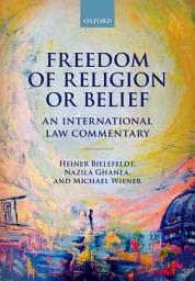 Icon image Freedom of Religion or Belief: An International Law Commentary