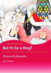 Icon image A Royal Scandal:Not Fit for A King?: Harlequin Comics