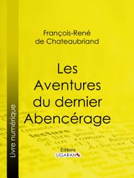 Icon image Les Aventures du dernier Abencérage