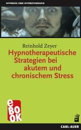 Icon image Hypnotherapeutische Strategien bei akutem und chronischem Stress: Ausgabe 2