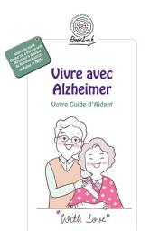 Icon image Vivre avec Alzheimer: Votre Guide d'Aidant