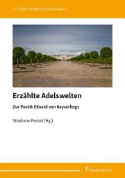 Icon image Erzählte Adelswelten: Zur Poetik Eduard von Keyserlings