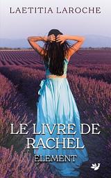 Icon image Le livre de Rachel, Element tome 2