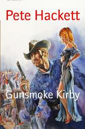 Icon image Gunsmoke Kirby: Ein Pete Hackett Western