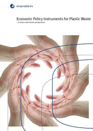 Icon image Economic Policy Instruments for Plastic Waste: A review with Nordic perspectives