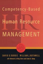 Icon image Competency-Based Human Resource Management: Discover a New System for Unleashing the Productive Power of Exemplary Performers