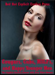 Icon image Cougars, Cubs, MILFs, and Happy Younger Men: Ten Explicit Erotica Stories with Sexy Older Women