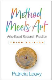 Icon image Method Meets Art: Arts-Based Research Practice, Edition 3