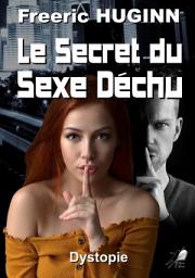 Icon image Le Secret du Sexe Déchu: Dystopie