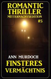 Icon image Finsteres Vermächtnis: Romantic Thriller Mitternachtsedition 5