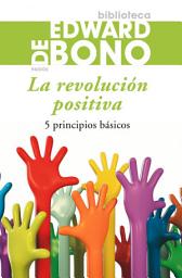 Icon image La revolución positiva: 5 principios básicos