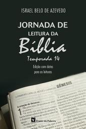 Icon image Jornada de Leitura da Bíblia 2021-2022: Temporada 14 (Edição com datas para as leituras)