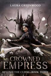 Icon image Crowned Empress: A Fantasy Romance Inspired By Fairy Tales