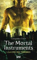 Icon image The Mortal Instruments - tome 01 : La cité des ténèbres: La cité des ténèbres